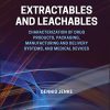 Extractables and Leachables: Characterization of Drug Products, Packaging, Manufacturing and Delivery Systems, and Medical Devices (EPUB)