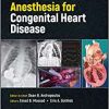 Anesthesia for Congenital Heart Disease, 4th Edition (PDF Book)