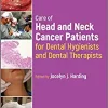 Care of Head and Neck Cancer Patients for Dental Hygienists and Dental Therapists (PDF Book)