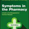 Symptoms in the Pharmacy: A Guide to the Management of Common Illnesses, 9th Edition (PDF Book)