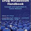 Drug Metabolism Handbook: Concepts and Applications in Cancer Research, 2nd Edition (PDF)