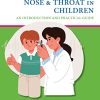 Diseases of the Ear, Nose & Throat in Children: An Introduction and Practical Guide (EPUB)