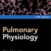 Pulmonary Physiology, Tenth Edition (PDF)