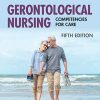 Gerontological Nursing: Competencies for Care, 5th Edition (PDF)