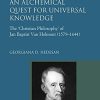 An Alchemical Quest for Universal Knowledge: The ‘Christian Philosophy’ of Jan Baptist Van Helmont (1579-1644) (Universal Reform: Studies in Intellectual History, 1550-1700)