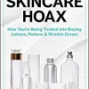 The Skincare Hoax: How You’re Being Tricked into Buying Lotions, Potions & Wrinkle Cream (EPUB)