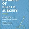 The Business of Plastic Surgery: Navigating a Successful Career, 2nd Edition (EPUB)