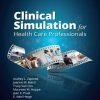 Clinical Simulation for Healthcare Professionals (PDF Book)