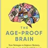 The Age-Proof Brain: New Strategies to Improve Memory, Protect Immunity, and Fight Off Dementia (EPUB)