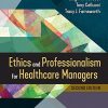 Ethics and Professionalism for Healthcare Managers, Second Edition (EPUB)