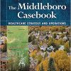 The Middleboro Casebook: Healthcare Strategies and Operations, Third Edition (PDF)