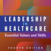 Leadership in Healthcare: Essential Values and Skills, Fourth Edition (EPUB)