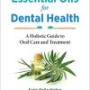 Essential Oils for Dental Health: A Holistic Guide to Oral Care and Treatment (EPUB)