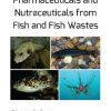 Pharmaceuticals and Nutraceuticals from Fish and Fish Wastes (PDF)