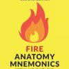 Fire Anatomy Mnemonics (and things made absurdly simple) (PDF)