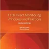 Fetal Heart Monitoring Principles and Practices, 6th Edition (High Quality Image PDF)