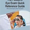The Pediatric Eye Exam Quick Reference Guide: Office and Emergency Room Procedures (Advances in Medical Diagnosis, Treatment, and Care) (PDF)