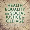 Health Equality and Social Justice in Old Age: A Frontline Perspective (EPUB)