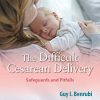 The Difficult Cesarean Delivery: Safeguards and Pitfalls (PDF)