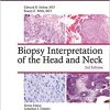 Biopsy Interpretation of the Head and Neck (Biopsy Interpretation Series), 3rd edition (PDF)