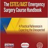 AAST/ESTES Emergency Surgery Course Handbook: A Practical Reference in Expecting the Unexpected (EPUB3)