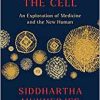 The Song of the Cell: An Exploration of Medicine and the New Human (EPUB)