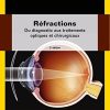 Réfractions: Du diagnostic aux traitements optiques et chirurgicaux (True PDF)