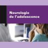 Neurologie de l’adolescence (PDF)
