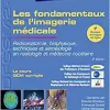 Les fondamentaux de l’imagerie médicale: Radioanatomie, biophysique, techniques et séméiologie en radiologie et médecine nucléaire (PDF)