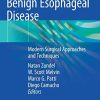 Benign Esophageal Disease: Modern Surgical Approaches and Techniques (PDF Book)