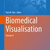 Biomedical Visualisation: Volume 9 (Advances in Experimental Medicine and Biology, 1317) (PDF)