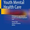 Transition-Age Youth Mental Health Care: Bridging the Gap Between Pediatric and Adult Psychiatric Care (PDF)
