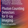 Photon Counting Detectors for X-ray Imaging: Physics and Applications (PDF Book)