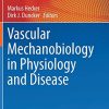 Vascular Mechanobiology in Physiology and Disease (Cardiac and Vascular Biology, 8) (PDF)