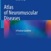 Atlas of Neuromuscular Diseases: A Practical Guideline, 3rd Edition (PDF Book)