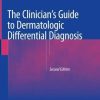 The Clinician’s Guide to Dermatologic Differential Diagnosis, 2nd Edition (PDF Book)