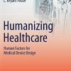 Humanizing Healthcare – Human Factors for Medical Device Design (PDF Book)