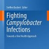 Fighting Campylobacter Infections: Towards a One Health Approach (Current Topics in Microbiology and Immunology, 431) (PDF Book)