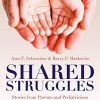 Shared Struggles: Stories from Parents and Pediatricians Caring for Children with Serious Illnesses (PDF Book)