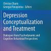 Depression Conceptualization and Treatment: Dialogues from Psychodynamic and Cognitive Behavioral Perspectives (PDF Book)