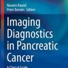 Imaging Diagnostics in Pancreatic Cancer: A Clinical Guide (Clinical Gastroenterology) (PDF)