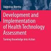 Development and Implementation of Health Technology Assessment: Turning Knowledge into Action (Contributions to Management Science) (PDF)