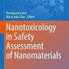 Nanotoxicology in Safety Assessment of Nanomaterials (Advances in Experimental Medicine and Biology, 1357) (PDF Book)