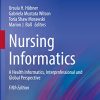 Nursing Informatics: A Health Informatics, Interprofessional and Global Perspective, 5th Edition (PDF Book)