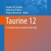 Taurine 12: A Conditionally Essential Amino Acid (Advances in Experimental Medicine and Biology, 1370) (EPUB)