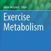 Exercise Metabolism (Physiology in Health and Disease) (PDF Book)