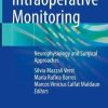 Intraoperative Monitoring: Neurophysiology and Surgical Approaches (PDF)