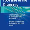 Foot and Ankle Disorders: A Comprehensive Approach in Pediatric and Adult Populations (PDF Book)