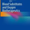 Blood Substitutes and Oxygen Biotherapeutics (PDF Book)