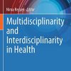 Multidisciplinarity and Interdisciplinarity in Health (Integrated Science, 6) (PDF)